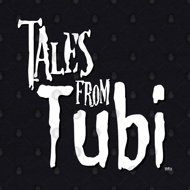 Tales from Tubi by 134ink Productions